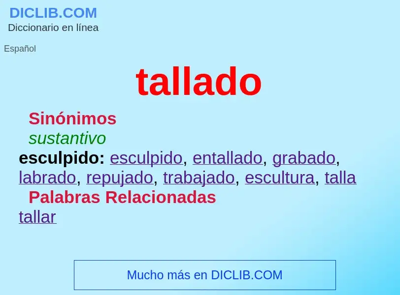 What is tallado - meaning and definition