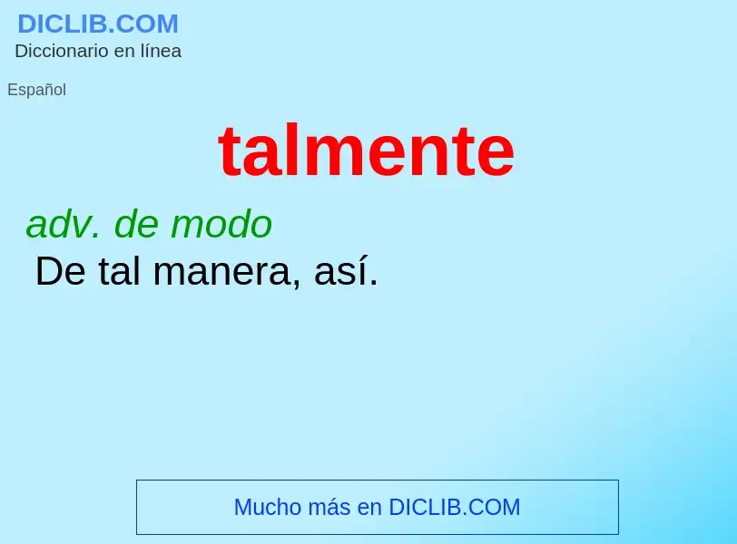 What is talmente - meaning and definition