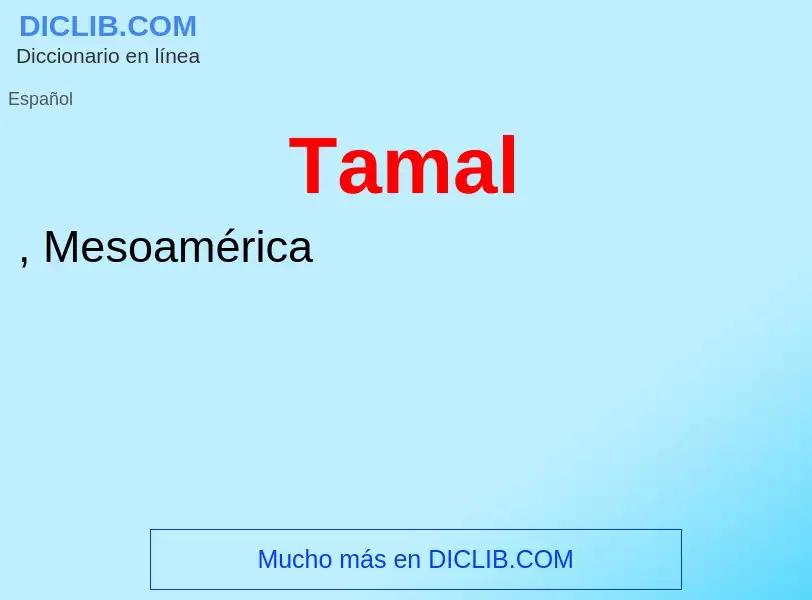 ¿Qué es Tamal? - significado y definición