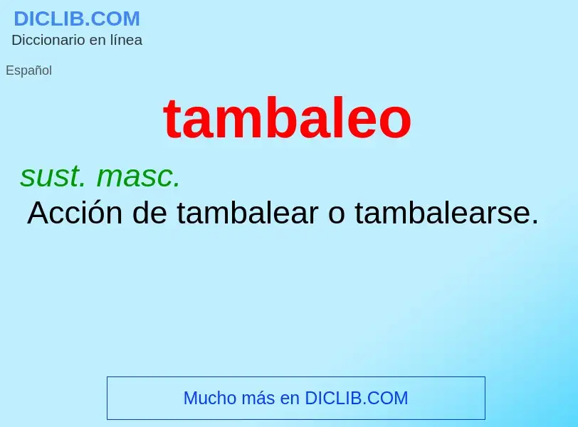 Was ist tambaleo - Definition