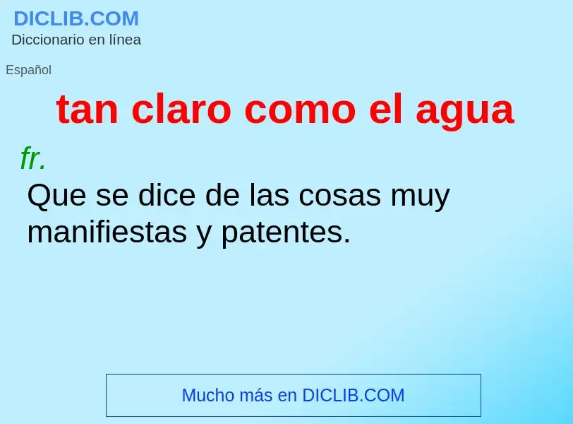 What is tan claro como el agua - definition