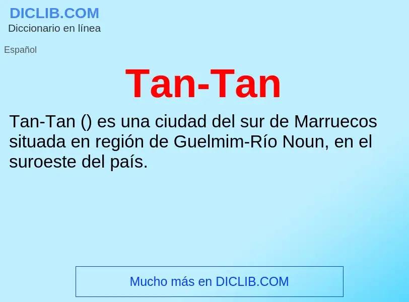 ¿Qué es Tan-Tan? - significado y definición