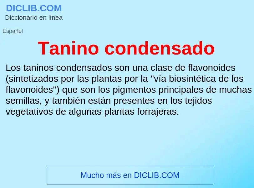 ¿Qué es Tanino condensado? - significado y definición