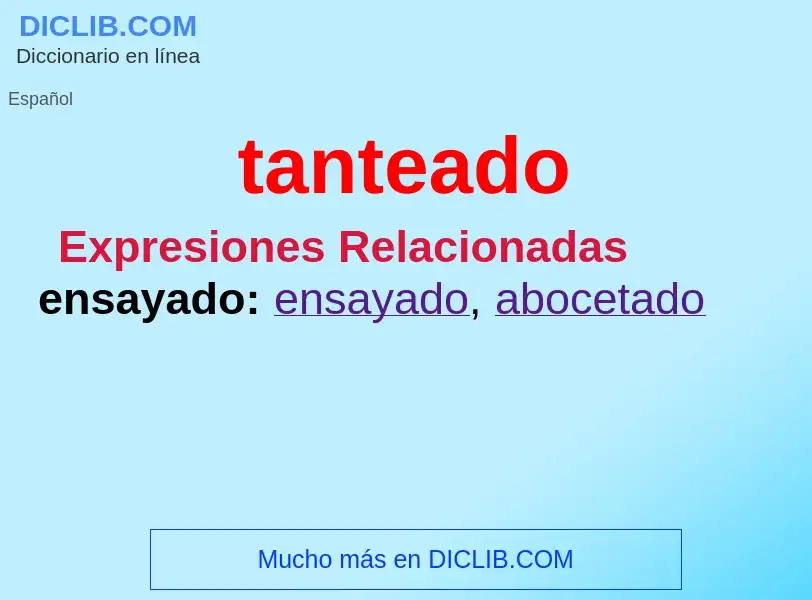 Was ist tanteado - Definition