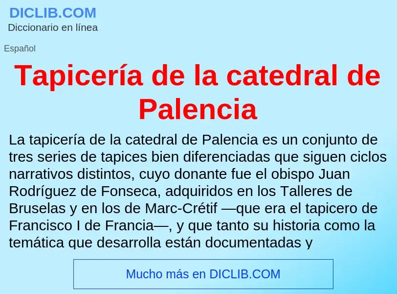 O que é Tapicería de la catedral de Palencia - definição, significado, conceito