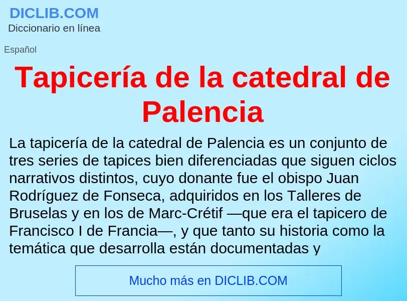 Che cos'è Tapicería de la catedral de Palencia - definizione