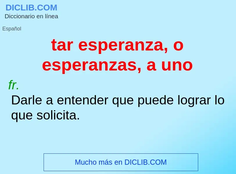 O que é tar esperanza, o esperanzas, a uno - definição, significado, conceito