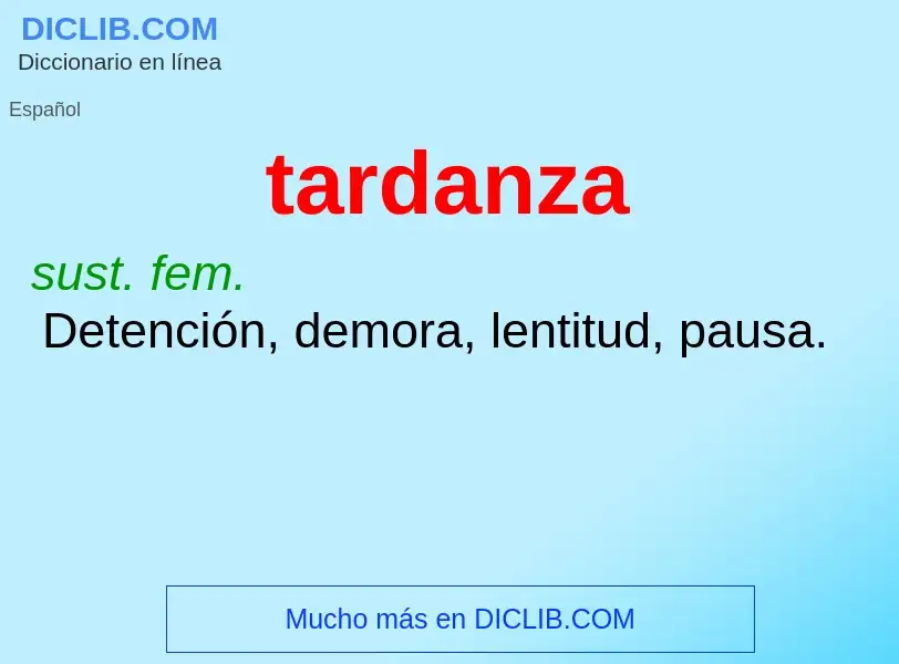 Wat is tardanza - definition