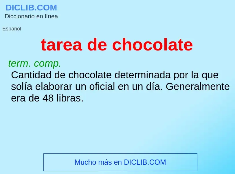 Che cos'è tarea de chocolate - definizione