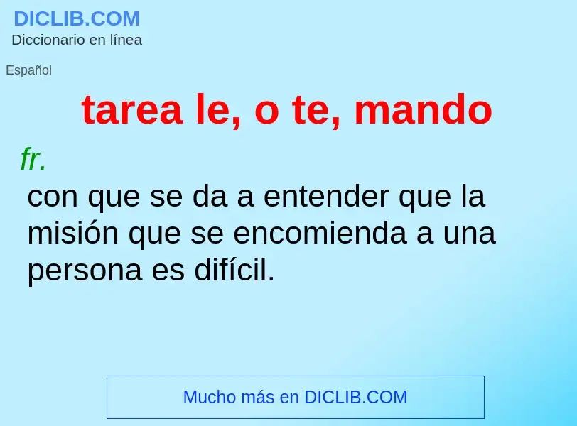 What is tarea le, o te, mando - definition