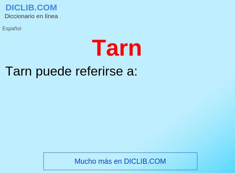 ¿Qué es Tarn? - significado y definición