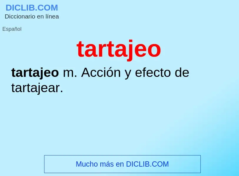 Was ist tartajeo - Definition