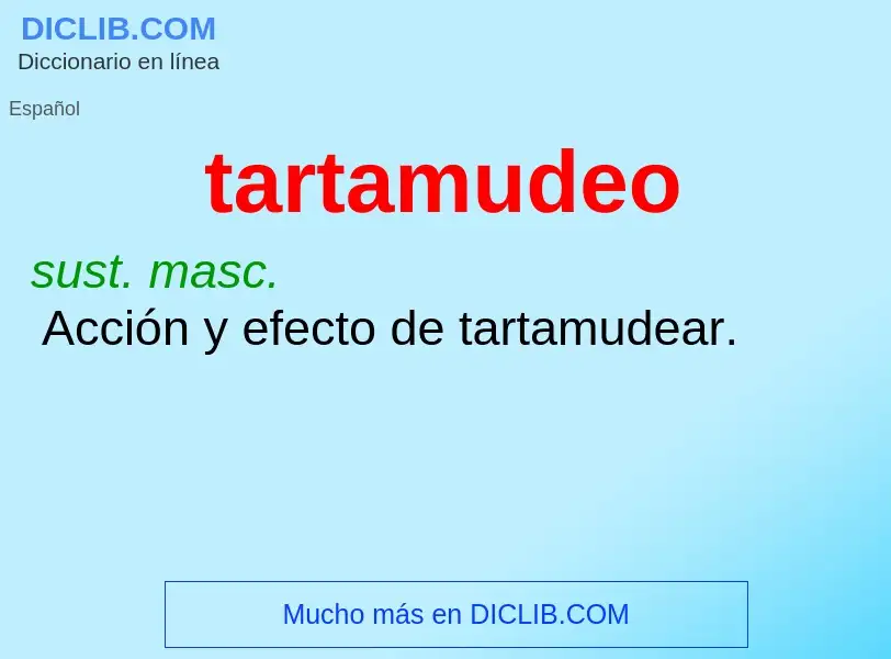 ¿Qué es tartamudeo? - significado y definición