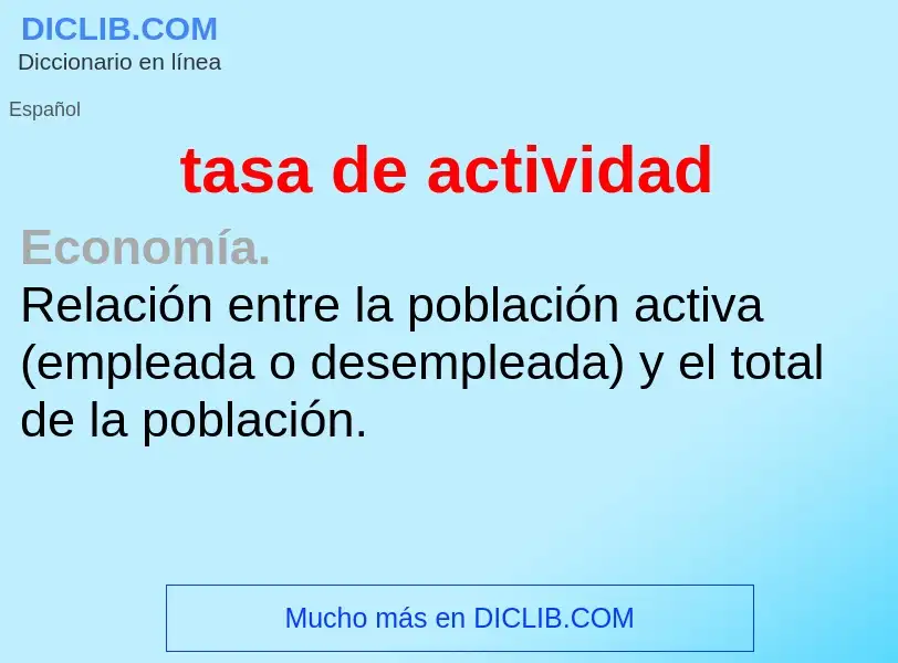 What is tasa de actividad - definition