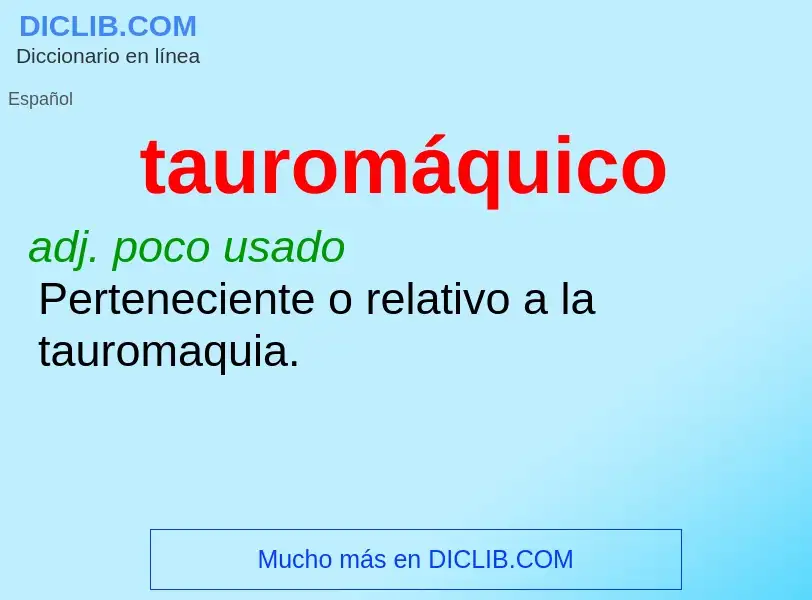 ¿Qué es tauromáquico? - significado y definición