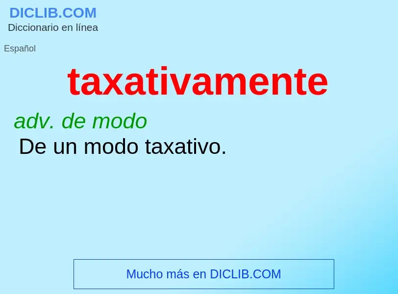 ¿Qué es taxativamente? - significado y definición