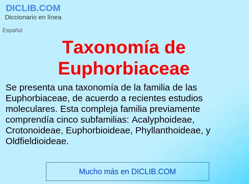 Что такое Taxonomía de Euphorbiaceae - определение