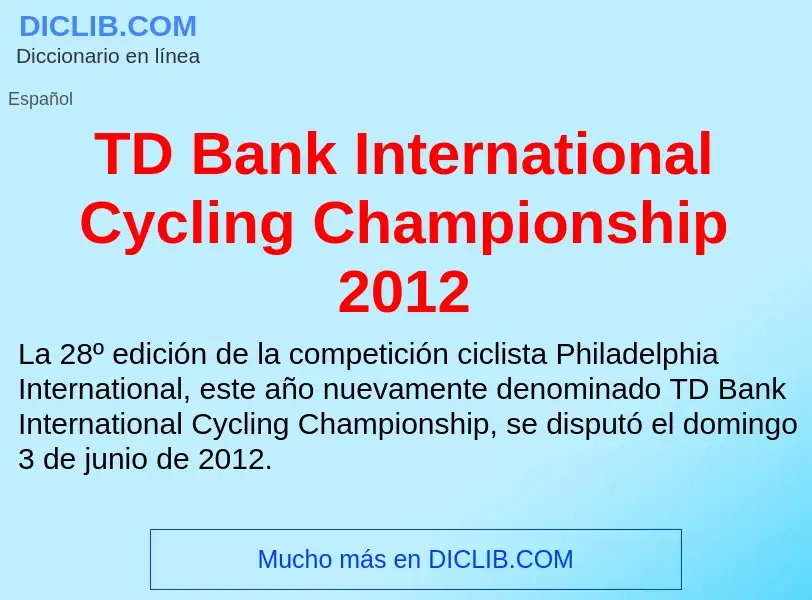 Wat is TD Bank International Cycling Championship 2012 - definition