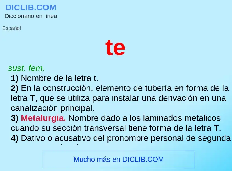 O que é te - definição, significado, conceito