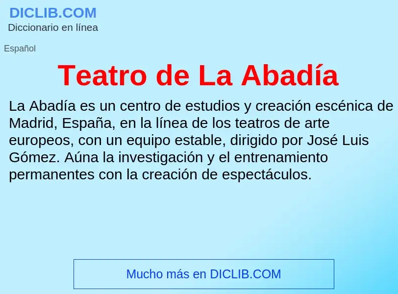 What is Teatro de La Abadía - definition