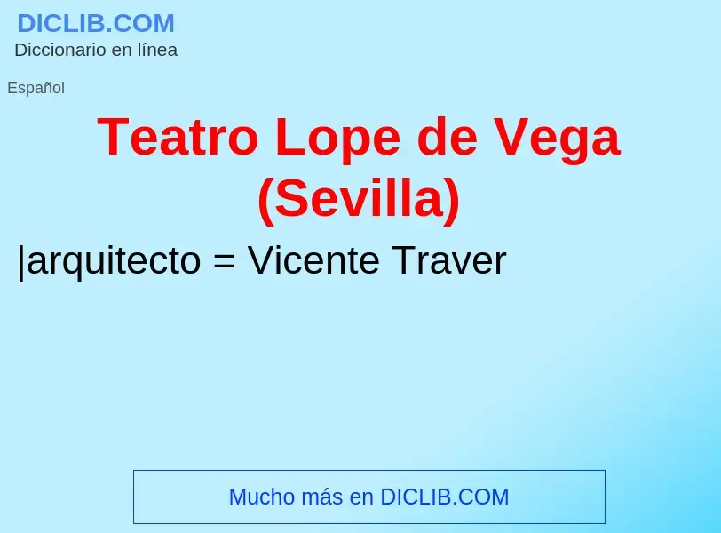 Что такое Teatro Lope de Vega (Sevilla) - определение