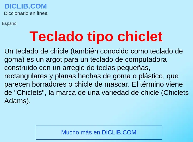 ¿Qué es Teclado tipo chiclet? - significado y definición