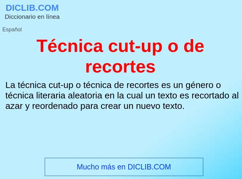 ¿Qué es Técnica cut-up o de recortes? - significado y definición