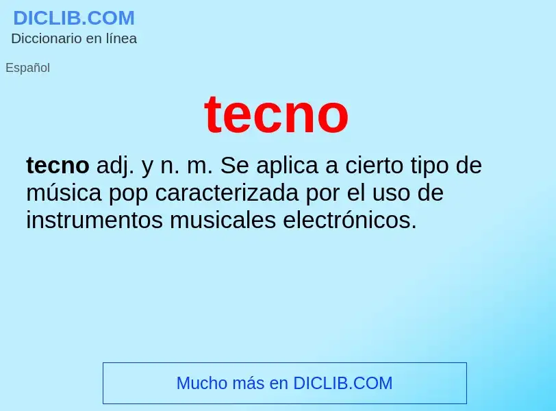 ¿Qué es tecno? - significado y definición