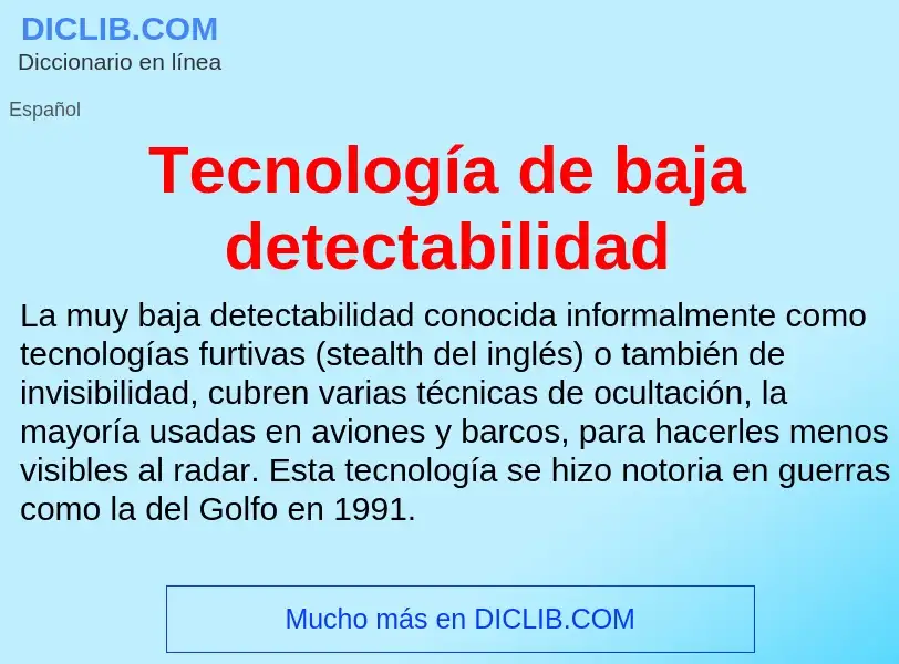 Что такое Tecnología de baja detectabilidad - определение