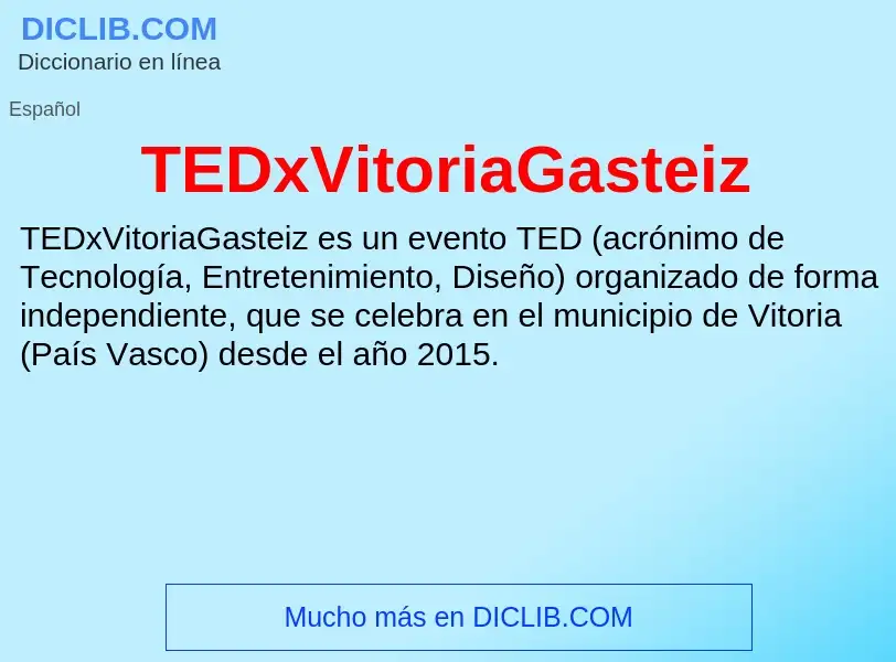 Wat is TEDxVitoriaGasteiz - definition