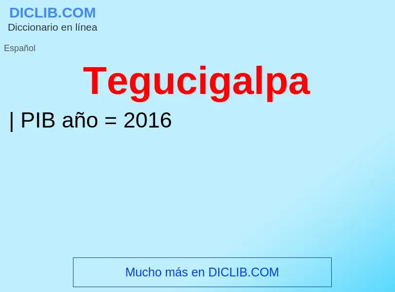 ¿Qué es Tegucigalpa? - significado y definición