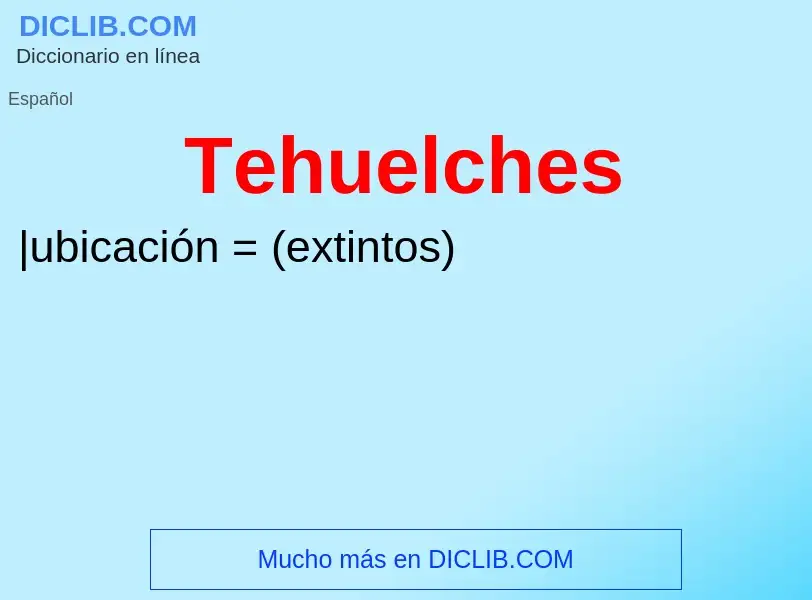 ¿Qué es Tehuelches? - significado y definición