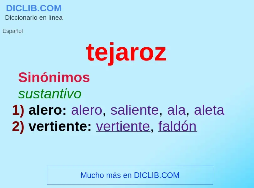 ¿Qué es tejaroz? - significado y definición