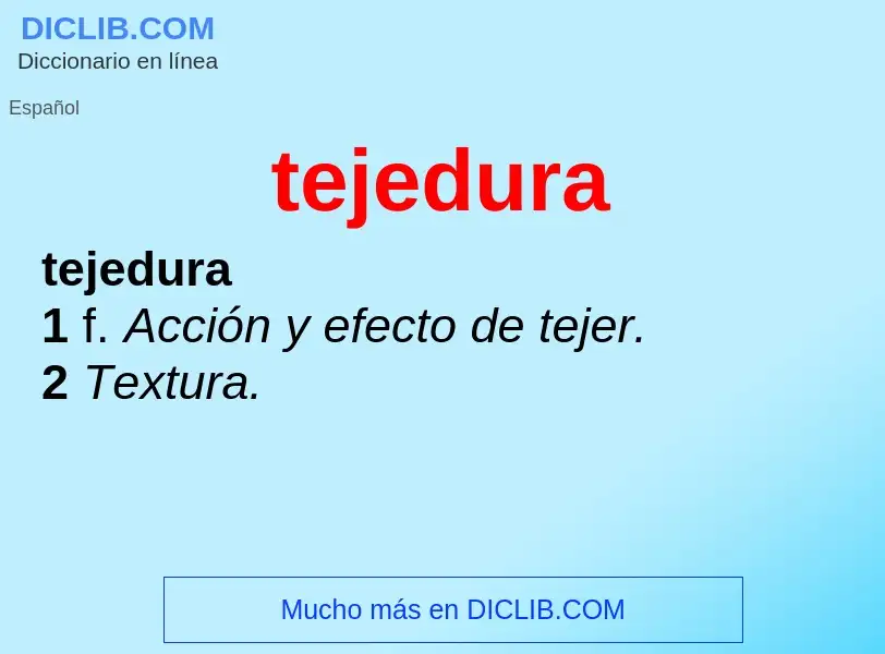 What is tejedura - definition