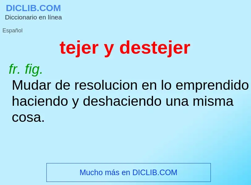 O que é tejer y destejer - definição, significado, conceito