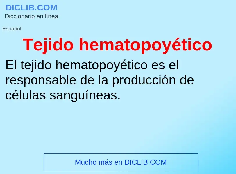 O que é Tejido hematopoyético - definição, significado, conceito