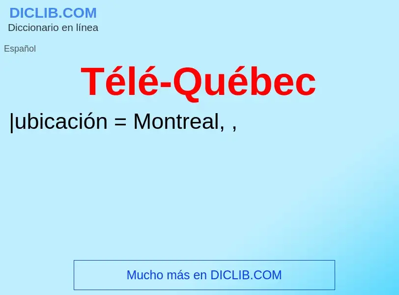 O que é Télé-Québec - definição, significado, conceito