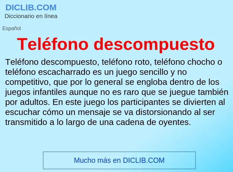 ¿Qué es Teléfono descompuesto? - significado y definición