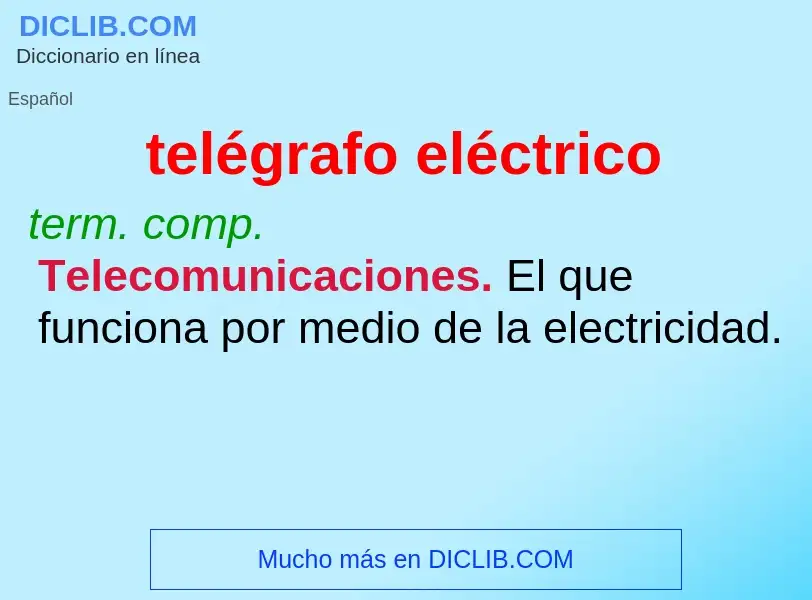 What is telégrafo eléctrico - meaning and definition