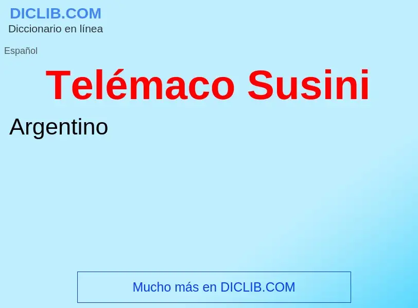 ¿Qué es Telémaco Susini? - significado y definición