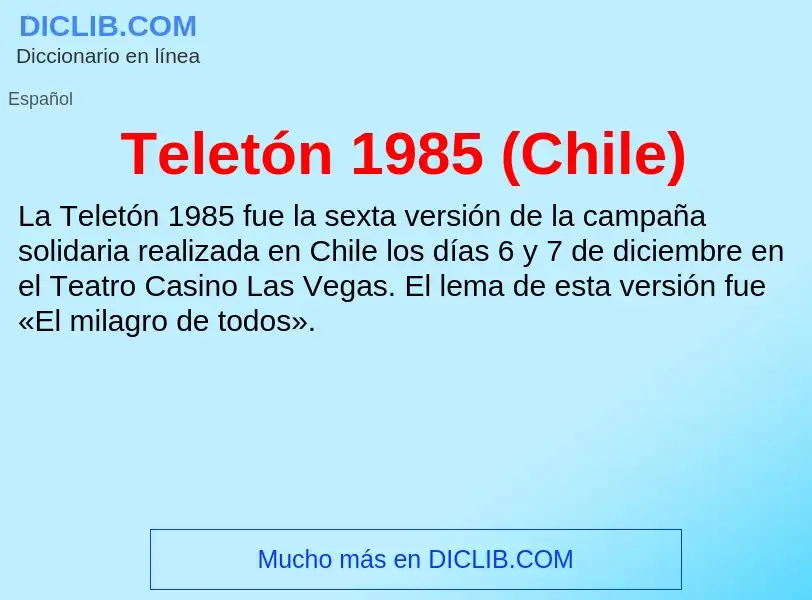 ¿Qué es Teletón 1985 (Chile)? - significado y definición