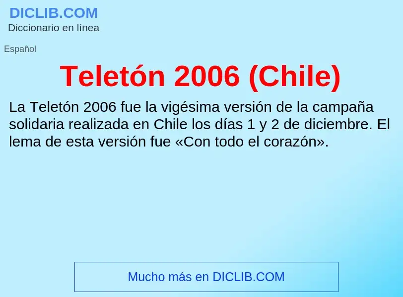 O que é Teletón 2006 (Chile) - definição, significado, conceito