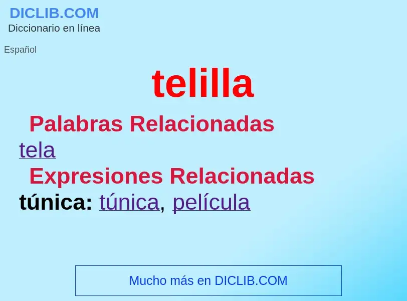 What is telilla - meaning and definition