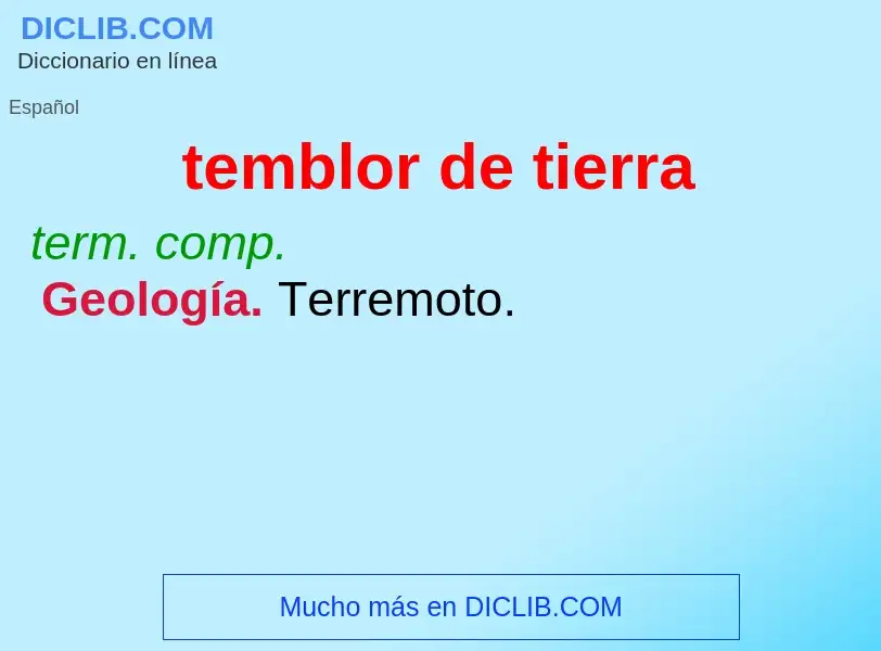 What is temblor de tierra - meaning and definition