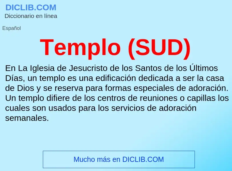 ¿Qué es Templo (SUD)? - significado y definición