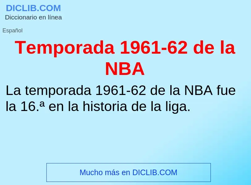 Τι είναι Temporada 1961-62 de la NBA - ορισμός