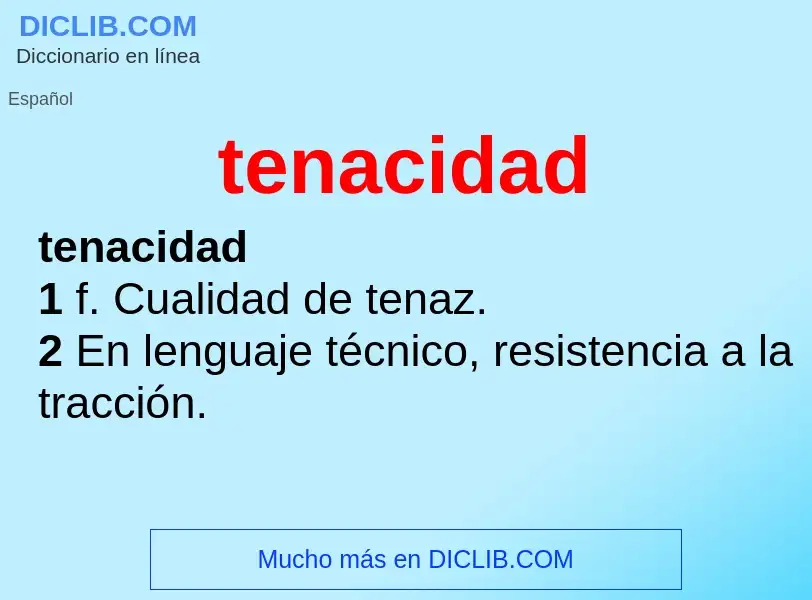 What is tenacidad - definition