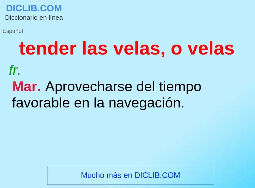 Che cos'è tender las velas, o velas - definizione