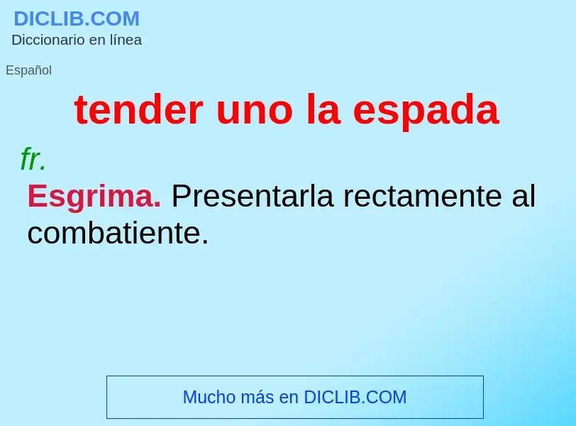 Che cos'è tender uno la espada - definizione