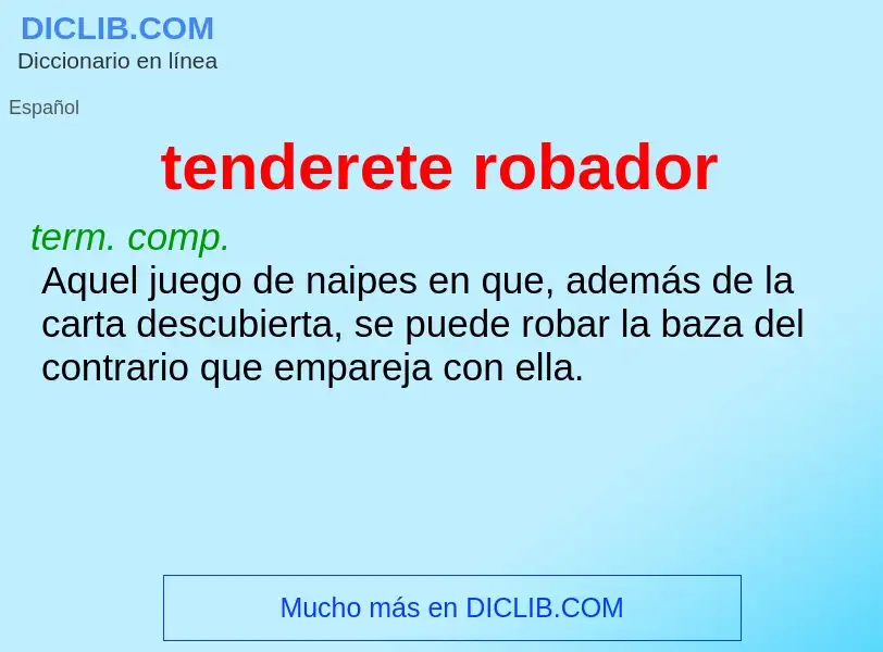 What is tenderete robador - meaning and definition